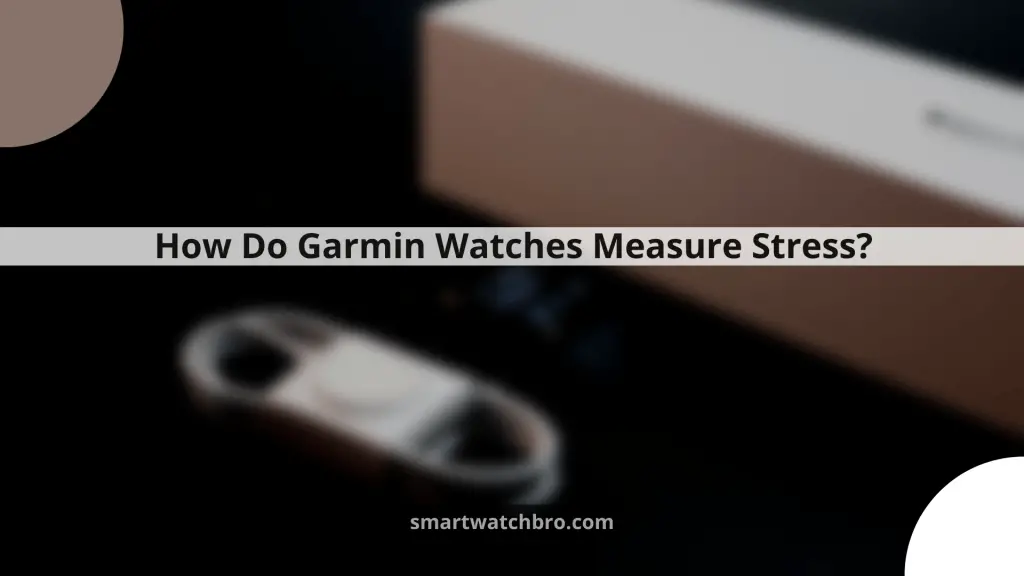 How Do Garmin Watches Measure Stress?